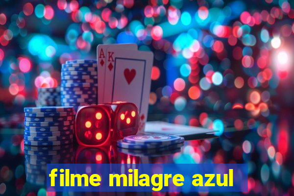 filme milagre azul